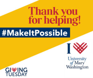 Giving Tuesday image - Thank you for helping #MakeItPossible. I love University of Mary Washington (with Giving Tuesday heart and logo). 